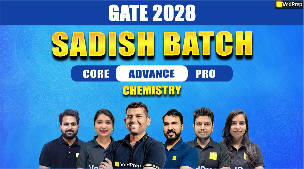 Sadish GATE Chemistry 2028: 2 Year Online Learning Foundation Course