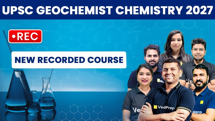 UPSC Geochemist Chemistry 2027: New Recorded Course