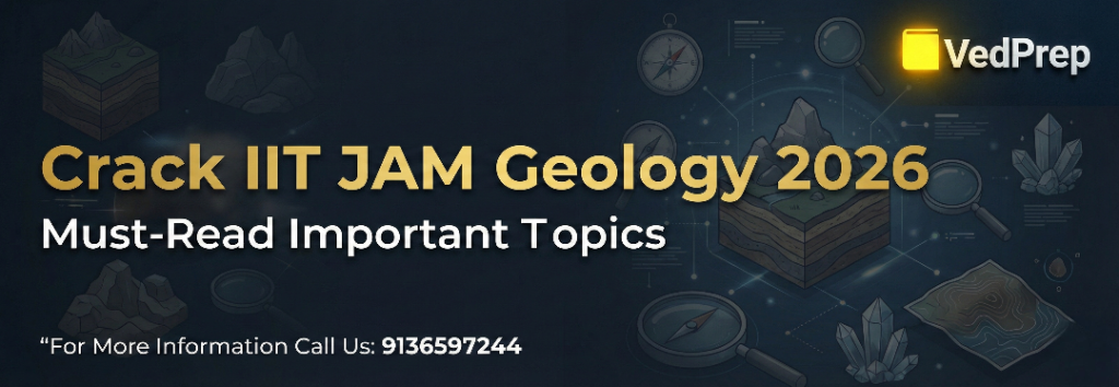 Crack IIT JAM Geology 2026 Must-Read Important Topics