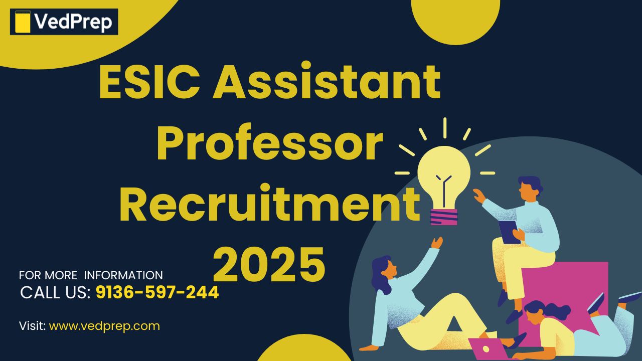 Read more about the article ESIC Assistant Professor Recruitment 2025 Eligibility, Application, Vacancy