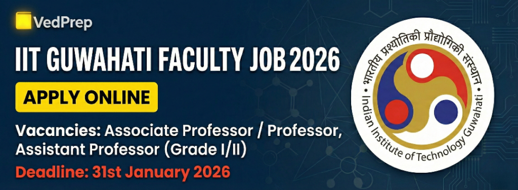Deadline Alert: IIT Guwahati Faculty Job 2026 Closing Soon