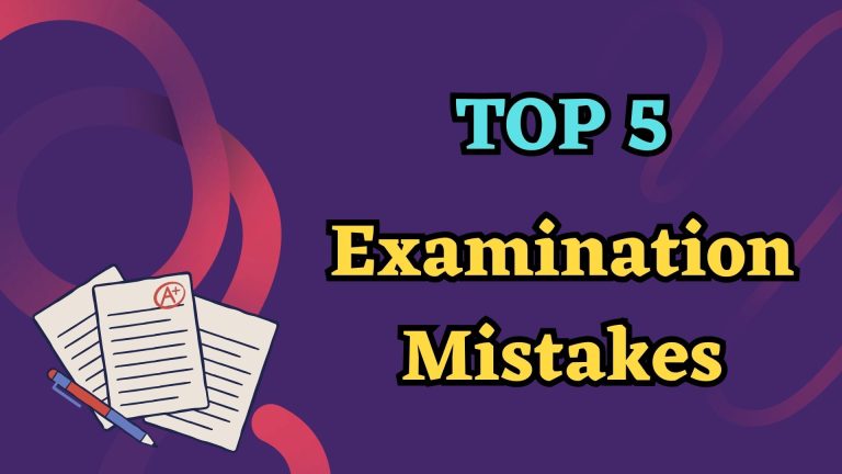 Top 5 Examination Mistakes That Are Ruining Your Scores