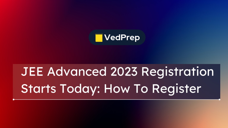 JEE Advanced 2023 Registration Starts Today: How To Register