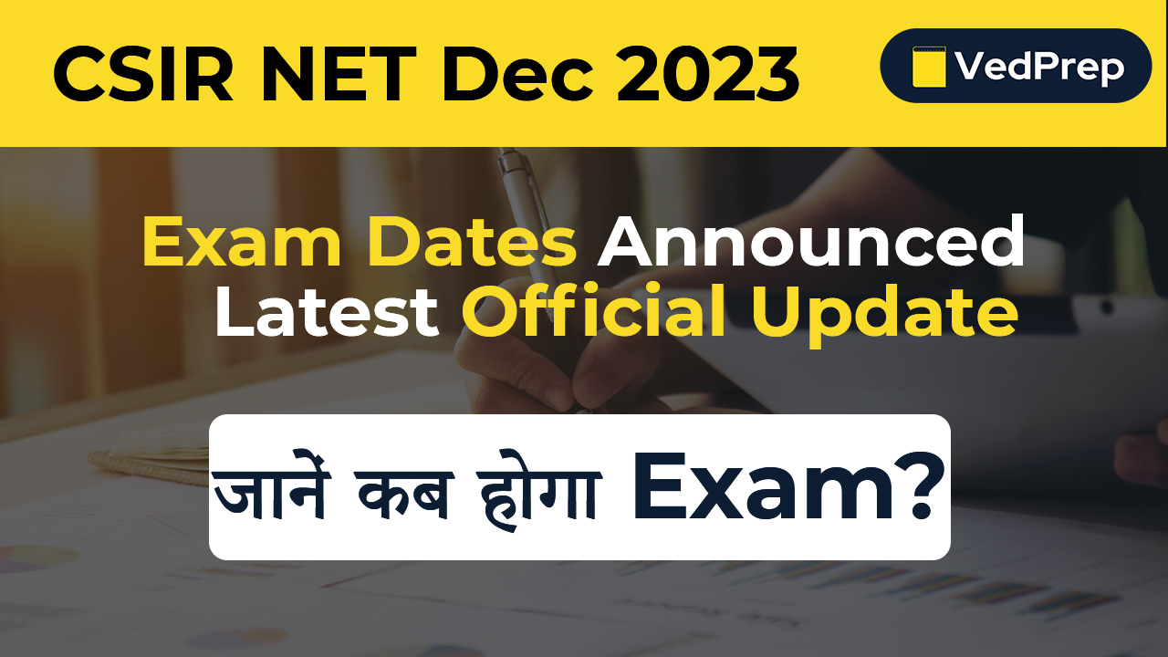 CSIR NET December 2023 Exam Dates are out now